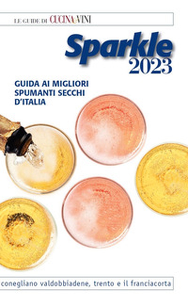 Sparkle 2023. Guida ai migliori spumanti secchi d'Italia - Librerie.coop Sparkle 2023. Guida ai migliori spumanti secchi d'Italia - Librerie.coop