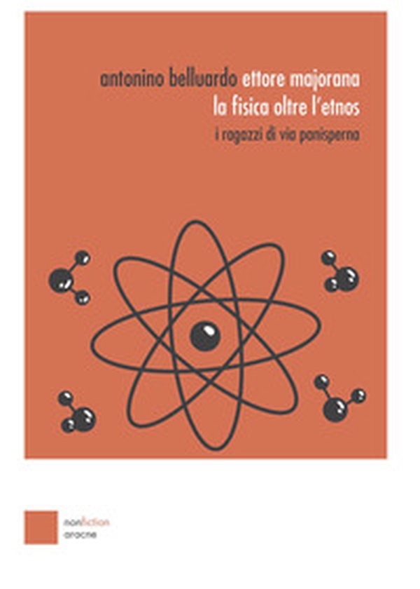 Ettore Majorana: la fisica oltre l'etnos. I ragazzi di via Panisperna - Librerie.coop Ettore Majorana: la fisica oltre l'etnos. I ragazzi di via Panisperna - Librerie.coop