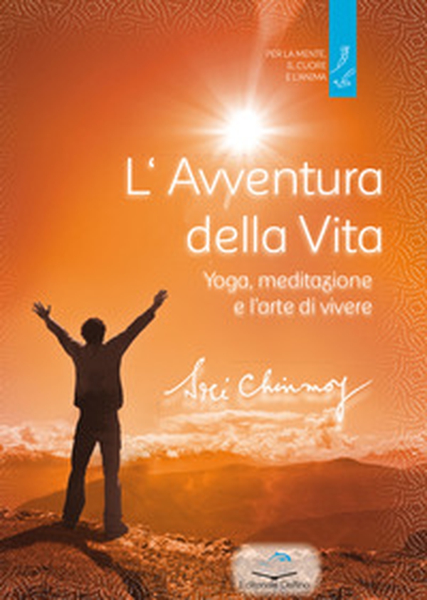 L'avventura della vita. Yoga, meditazione e l'arte di vivere - Librerie.coop L'avventura della vita. Yoga, meditazione e l'arte di vivere - Librerie.coop