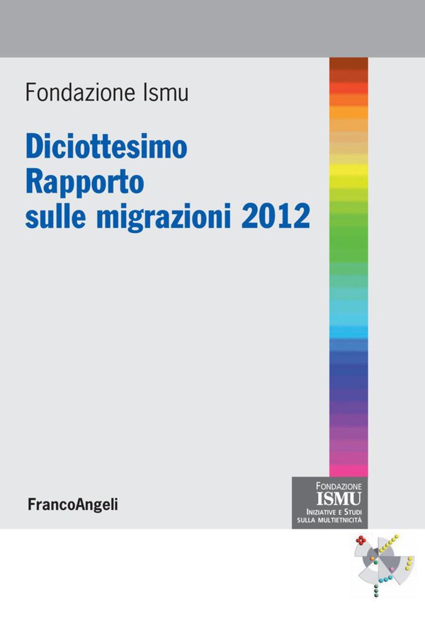 Diciottesimo Rapporto sulle migrazioni 2012 - Librerie.coop Diciottesimo Rapporto sulle migrazioni 2012 - Librerie.coop
