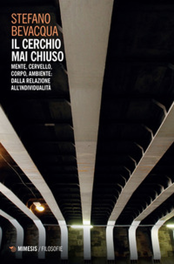 Il cerchio mai chiuso. Mente, cervello, corpo, ambiente: dalla relazione all'individualità - Librerie.coop Il cerchio mai chiuso. Mente, cervello, corpo, ambiente: dalla relazione all'individualità - Librerie.coop
