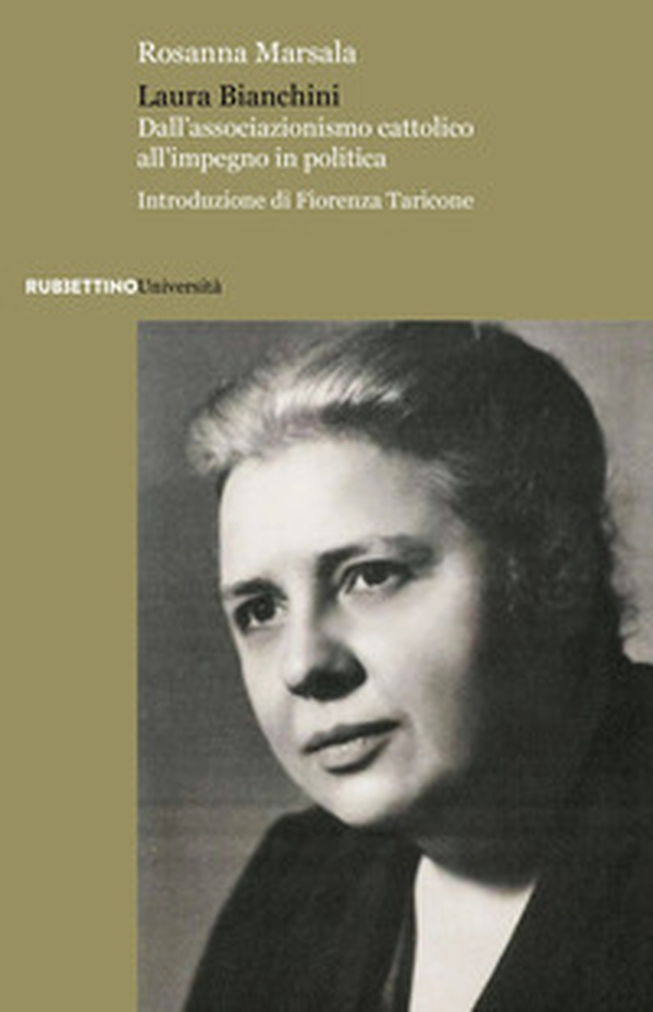 Laura Bianchini. Dall'associazionismo cattolico all'impegno in politica - Librerie.coop Laura Bianchini. Dall'associazionismo cattolico all'impegno in politica - Librerie.coop