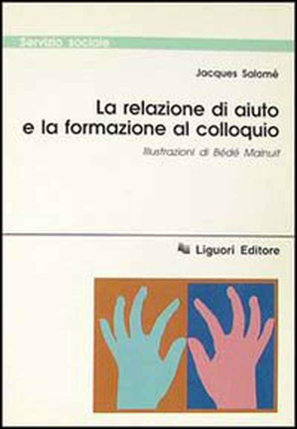 La relazione di aiuto e la formazione al colloquio - Librerie.coop La relazione di aiuto e la formazione al colloquio - Librerie.coop
