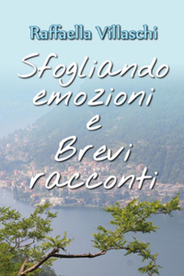 Sfogliando emozioni e brevi racconti - Librerie.coop Sfogliando emozioni e brevi racconti - Librerie.coop