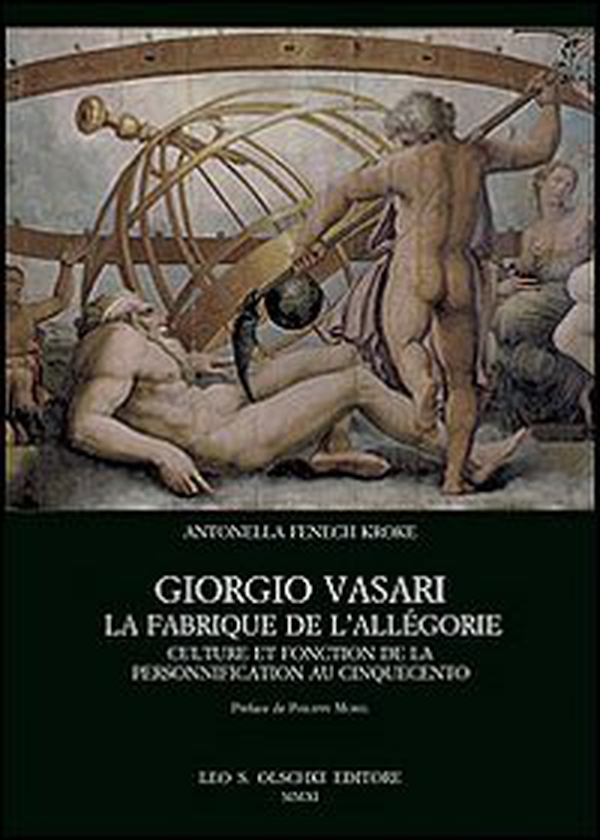 Giorgio Vasari. La fabrique de l'Allégorie. Culture et fonction de la personnification au Cinquecento - Librerie.coop Giorgio Vasari. La fabrique de l'Allégorie. Culture et fonction de la personnification au Cinquecento - Librerie.coop