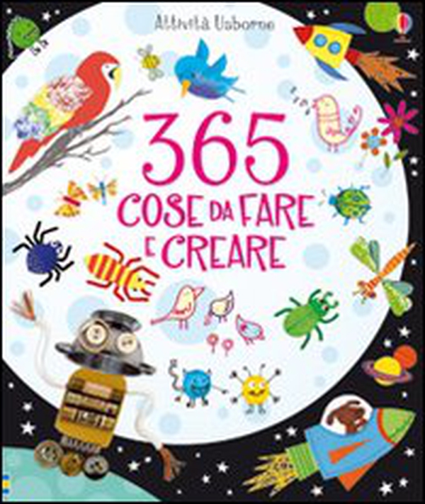 365 cose da fare e creare - Librerie.coop 365 cose da fare e creare - Librerie.coop