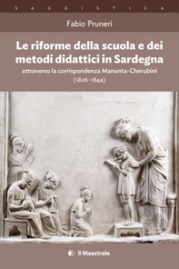 Le riforme della scuola e dei metodi didattici in Sardegna attraverso la corrispondenza Manunta-Cherubini (1826-1844) - Librerie.coop