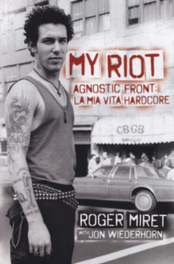 My Riot. Agnostic Front: la mia vita hardcore - Librerie.coop My Riot. Agnostic Front: la mia vita hardcore - Librerie.coop