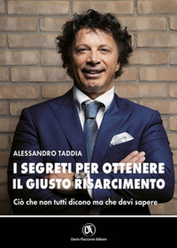 I segreti per ottenere il giusto risarcimento. Ciò che non tutti dicono ma che devi sapere - Librerie.coop I segreti per ottenere il giusto risarcimento. Ciò che non tutti dicono ma che devi sapere - Librerie.coop