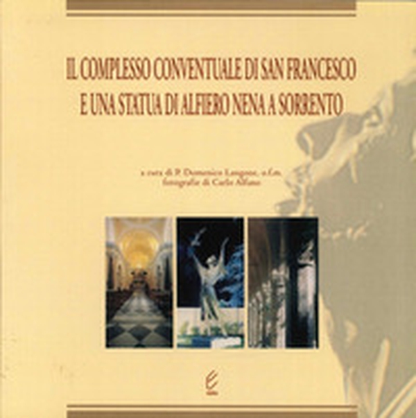 Il complesso conventuale di San Francesco e una statua di Alfiero Nena a Sorrento - Librerie.coop Il complesso conventuale di San Francesco e una statua di Alfiero Nena a Sorrento - Librerie.coop
