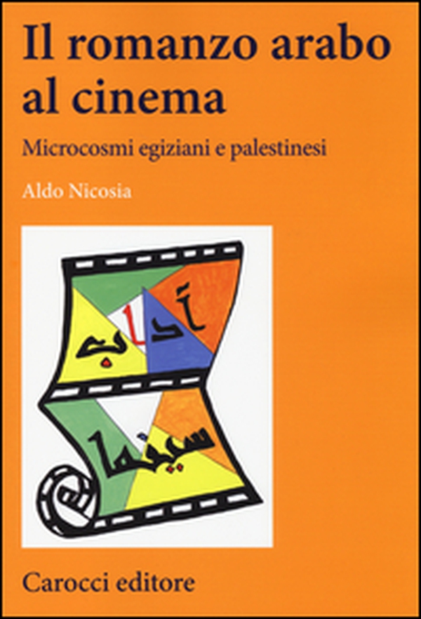 Il romanzo arabo al cinema. Microcosmi egiziani e palestinesi - Librerie.coop Il romanzo arabo al cinema. Microcosmi egiziani e palestinesi - Librerie.coop