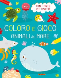 Animali del mare. Coloro e gioco - Librerie.coop