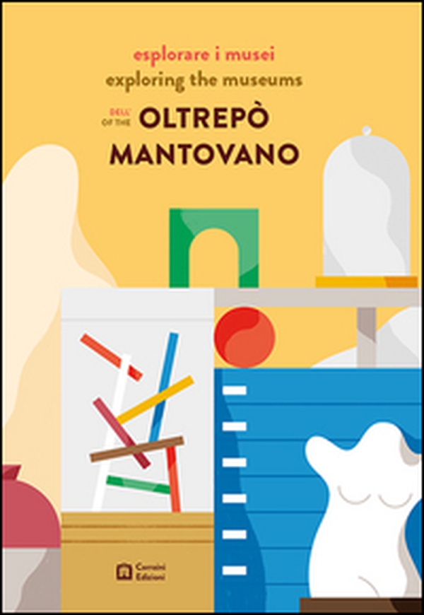 Esplorare i musei dell'Oltrepò mantovano. Ediz. italiana e inglese - Librerie.coop Esplorare i musei dell'Oltrepò mantovano. Ediz. italiana e inglese - Librerie.coop