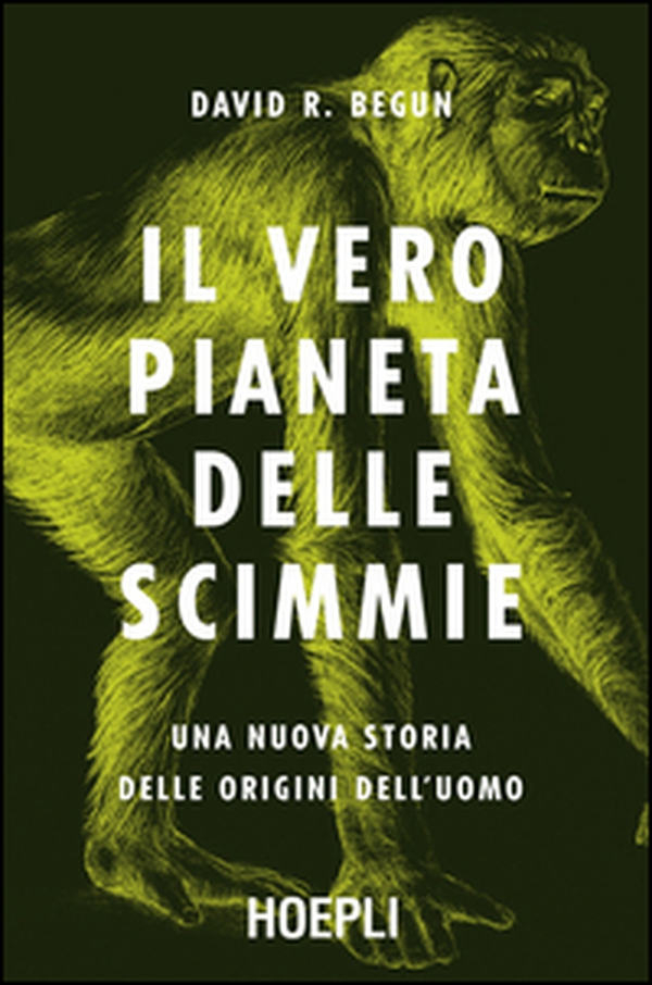 Il vero pianeta delle scimmie. Una nuova storia delle origini dell'uomo - Librerie.coop Il vero pianeta delle scimmie. Una nuova storia delle origini dell'uomo - Librerie.coop