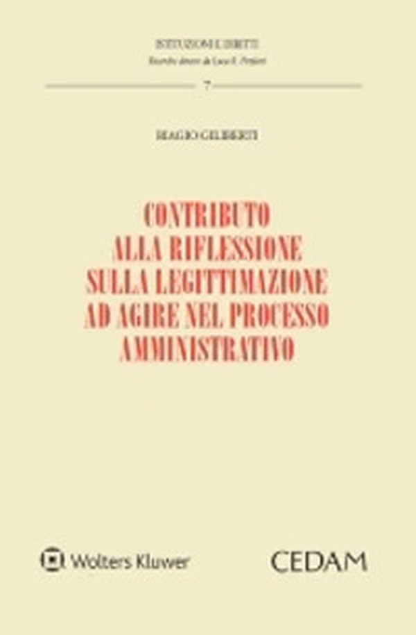 Contributo alla riflessione sulla legittimazione ad agire nel processo amministrativo - Librerie.coop Contributo alla riflessione sulla legittimazione ad agire nel processo amministrativo - Librerie.coop