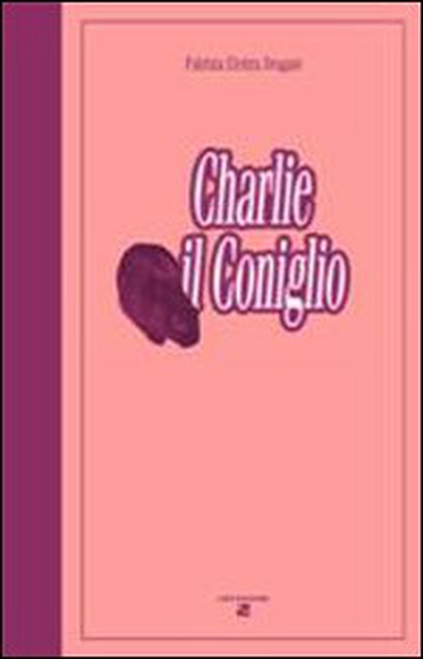 Charlie il coniglio - Librerie.coop Charlie il coniglio - Librerie.coop