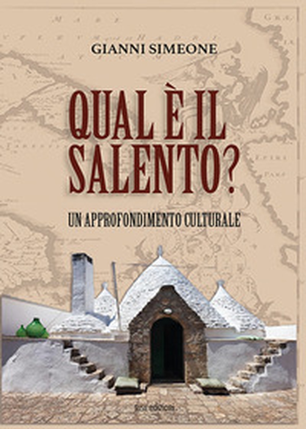 Qual è il Salento? Un approfondimento culturale - Librerie.coop Qual è il Salento? Un approfondimento culturale - Librerie.coop