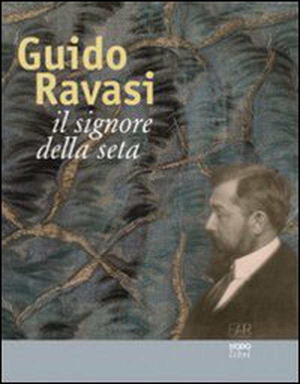Guido Ravasi. Il signore della seta - Librerie.coop Guido Ravasi. Il signore della seta - Librerie.coop