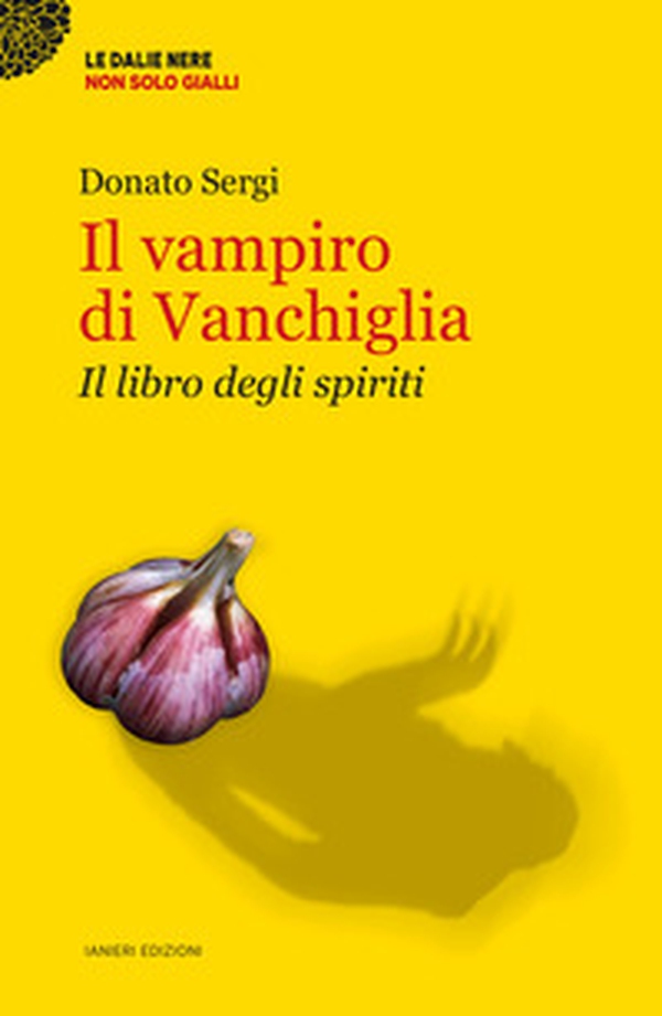 Il vampiro di Vanchiglia. Il libro degli spiriti - Librerie.coop Il vampiro di Vanchiglia. Il libro degli spiriti - Librerie.coop