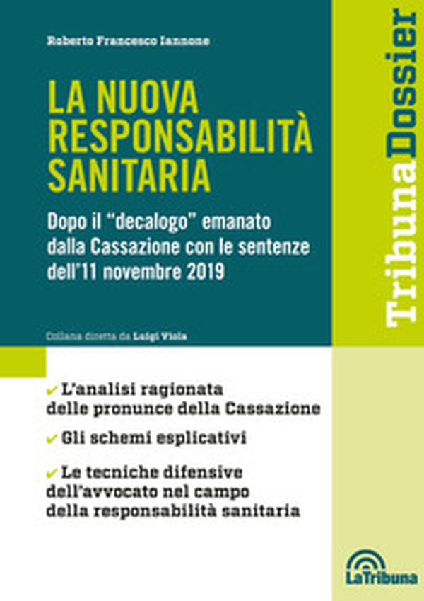 La nuova responsabilità sanitaria. Dopo il «decalogo» emanato dalla Cassazione con le sentenze dell'11 novembre 2019 - Librerie.coop La nuova responsabilità sanitaria. Dopo il «decalogo» emanato dalla Cassazione con le sentenze dell'11 novembre 2019 - Librerie.coop