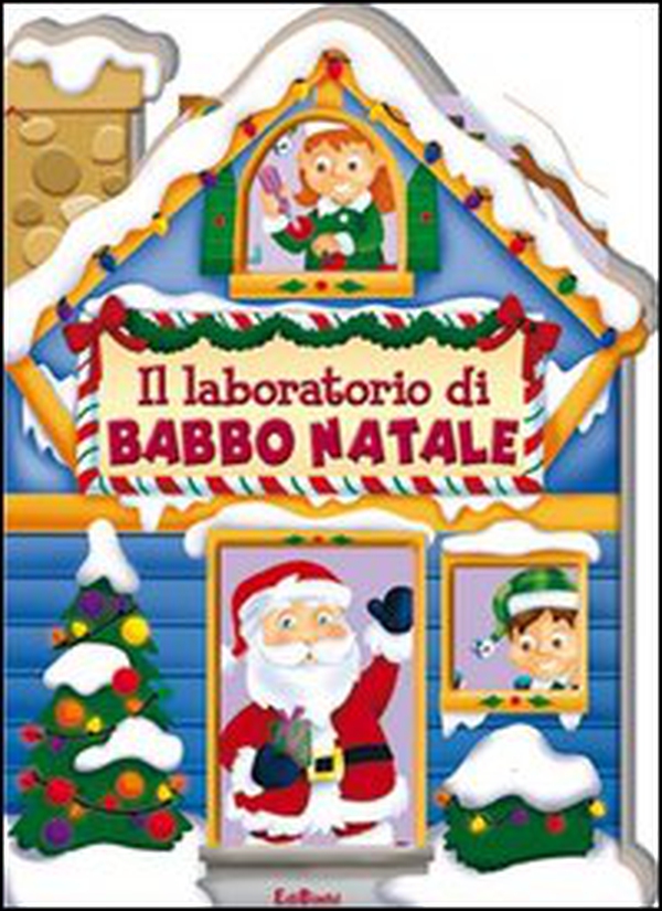 Il laboratorio di Babbo Natale. Casette di Natale - Librerie.coop Il laboratorio di Babbo Natale. Casette di Natale - Librerie.coop
