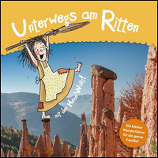 Unterwegs am Ritten. Mit der Hexe Wally! - Librerie.coop Unterwegs am Ritten. Mit der Hexe Wally! - Librerie.coop
