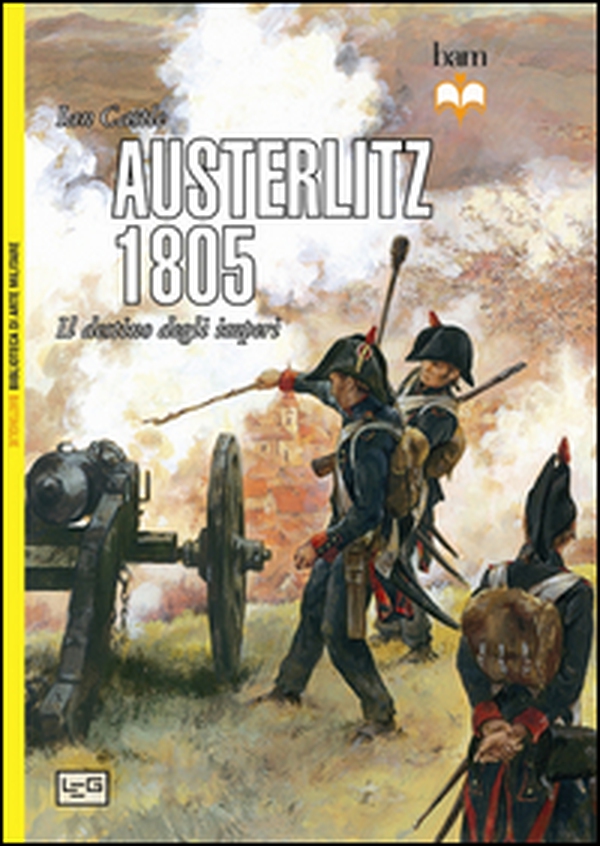 Austerlitz 1805. Il destino degli imperi - Librerie.coop Austerlitz 1805. Il destino degli imperi - Librerie.coop