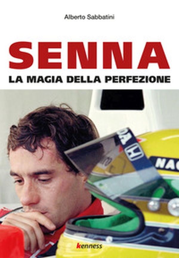 Senna. La magia della perfezione - Librerie.coop Senna. La magia della perfezione - Librerie.coop
