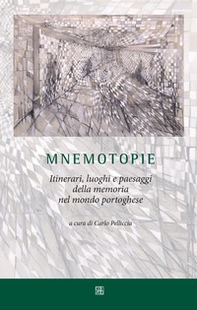Mnemotopie. Itinerari, luoghi e paesaggi della memoria nel mondo portoghese - Librerie.coop