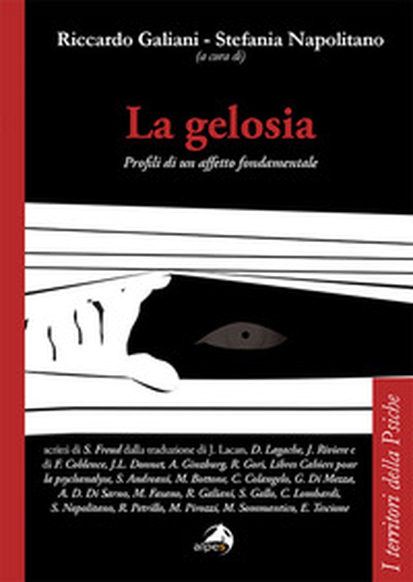La gelosia. Profili di un affetto fondamentale - Librerie.coop La gelosia. Profili di un affetto fondamentale - Librerie.coop