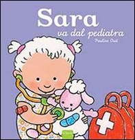 Sara va dal pediatra - Librerie.coop