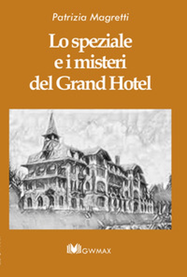 Lo speziale e i misteri del Grand Hotel - Librerie.coop Lo speziale e i misteri del Grand Hotel - Librerie.coop