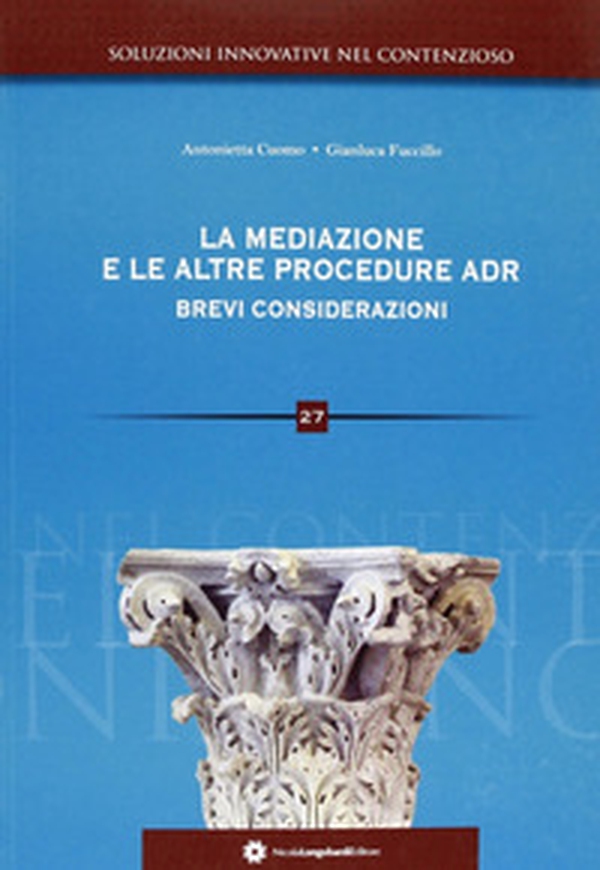 La mediaizone e le altre procedure adr. Brevi considerazioni - Librerie.coop La mediaizone e le altre procedure adr. Brevi considerazioni - Librerie.coop