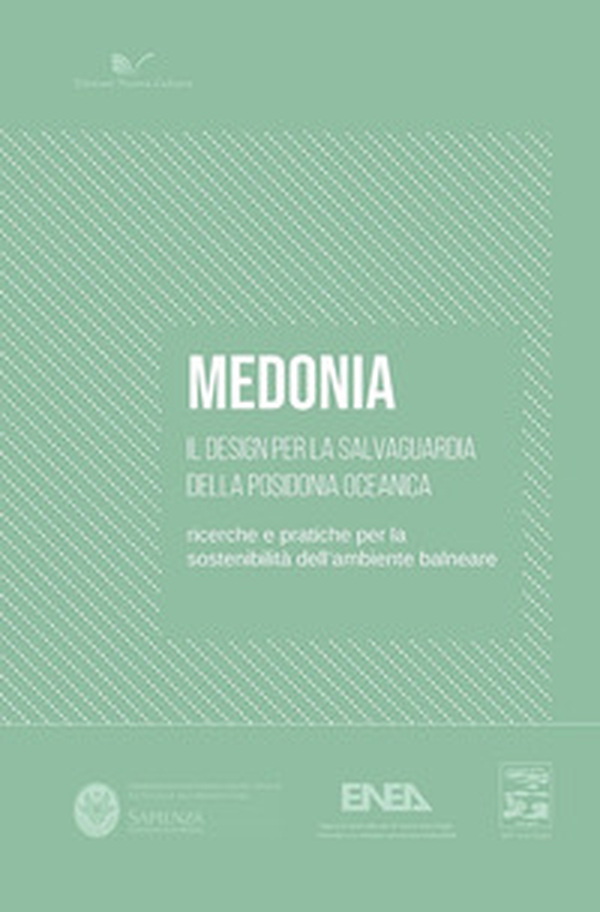 Medonia. Il design per la salvaguardia della Posidonia Oceanica. Ricerche e pratiche per la sostenibilità dell'ambiente balneare - Librerie.coop Medonia. Il design per la salvaguardia della Posidonia Oceanica. Ricerche e pratiche per la sostenibilità dell'ambiente balneare - Librerie.coop