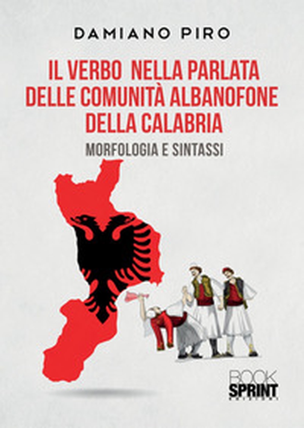 Il verbo nella parlata delle comunità albanofone della Calabria. Morfologia e sintassi - Librerie.coop Il verbo nella parlata delle comunità albanofone della Calabria. Morfologia e sintassi - Librerie.coop