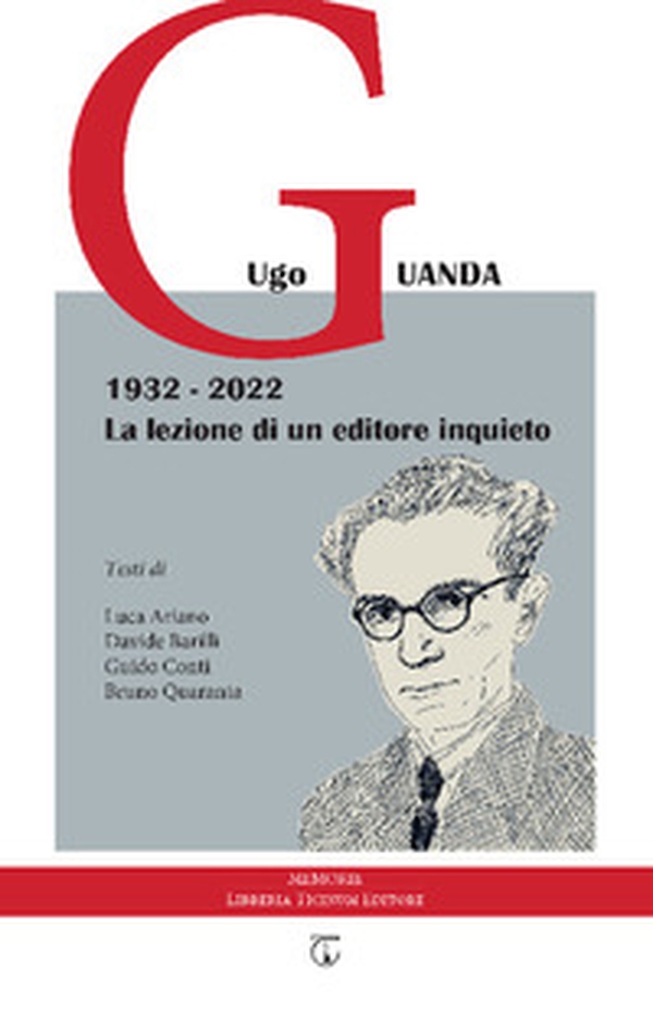 Ugo Guanda 1932-2022. La lezione di un editore inquieto - Librerie.coop Ugo Guanda 1932-2022. La lezione di un editore inquieto - Librerie.coop