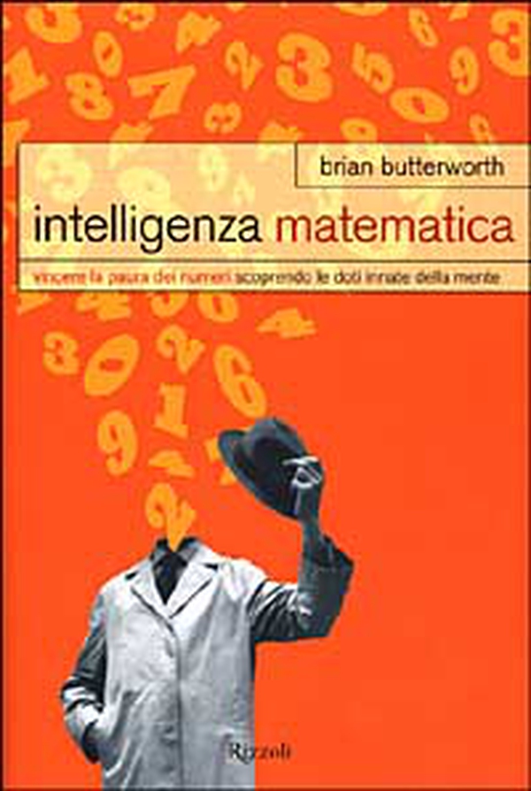 Intelligenza matematica. Vincere la paura dei numeri scoprendo le doti innate della mente - Librerie.coop Intelligenza matematica. Vincere la paura dei numeri scoprendo le doti innate della mente - Librerie.coop