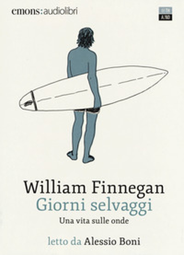 Giorni selvaggi. Una vita sulle onde letto da Alessio Boni. Audiolibro. Audiolibro. 2 CD Audio formato MP3 - Librerie.coop Giorni selvaggi. Una vita sulle onde letto da Alessio Boni. Audiolibro. Audiolibro. 2 CD Audio formato MP3 - Librerie.coop