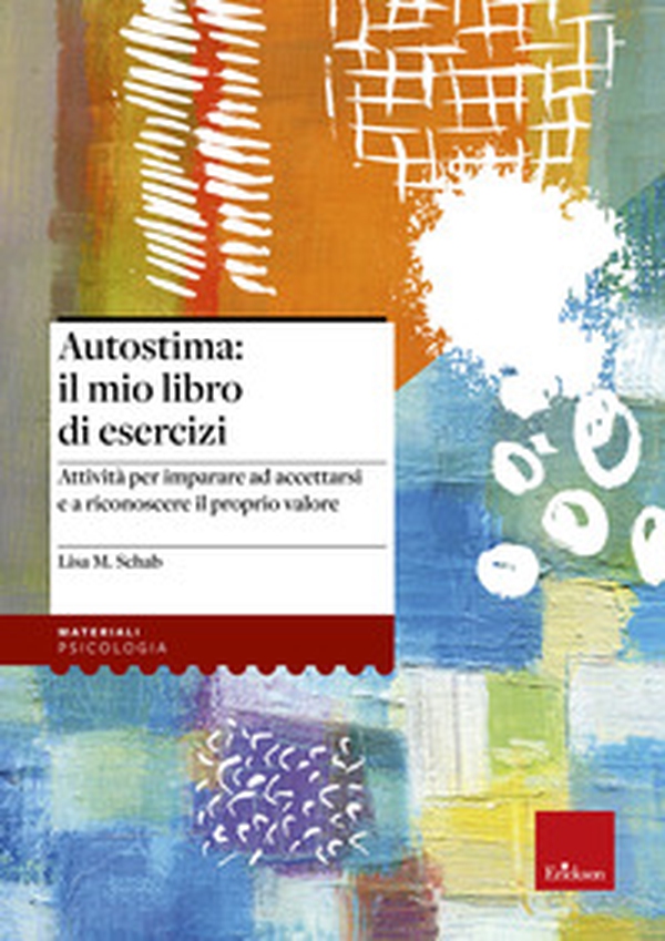 Autostima: il mio libro di esercizi. Attività per imparare ad accettarsi e a riconoscere il proprio valore - Librerie.coop Autostima: il mio libro di esercizi. Attività per imparare ad accettarsi e a riconoscere il proprio valore - Librerie.coop