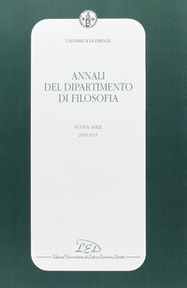 Annali del Dipartimento di filosofia dell'Università di Firenze. Nuova serie (2000-2001) - Librerie.coop Annali del Dipartimento di filosofia dell'Università di Firenze. Nuova serie (2000-2001) - Librerie.coop
