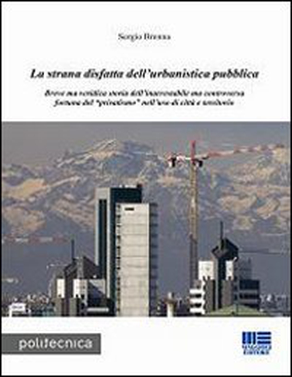 La strana disfatta dell'urbanistica pubblica - Librerie.coop La strana disfatta dell'urbanistica pubblica - Librerie.coop