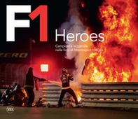 F1 Heroes. Campioni e leggende nelle foto di Motorsport Images - Librerie.coop