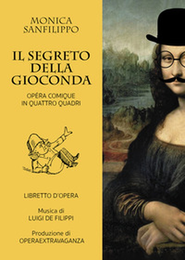 Il segreto della Gioconda. Opéra comique in quattro quadri - Librerie.coop Il segreto della Gioconda. Opéra comique in quattro quadri - Librerie.coop