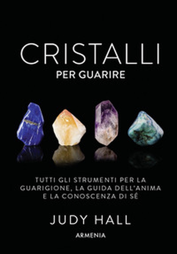 Cristalli per guarire. Tutti gli strumenti per la guarigione, la guida dell'anima e la conoscenza di sé. Con 50 carte - Librerie.coop Cristalli per guarire. Tutti gli strumenti per la guarigione, la guida dell'anima e la conoscenza di sé. Con 50 carte - Librerie.coop