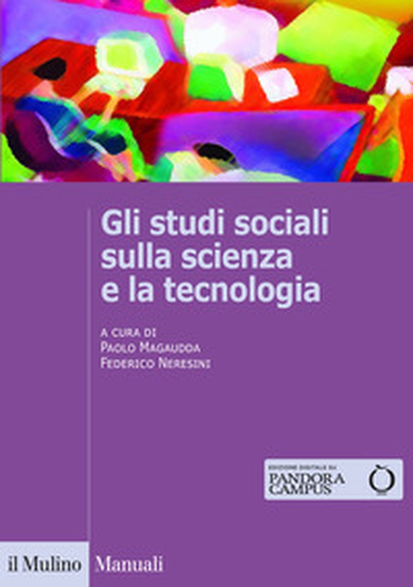 Gli studi sociali sulla scienza e la tecnologia - Librerie.coop Gli studi sociali sulla scienza e la tecnologia - Librerie.coop