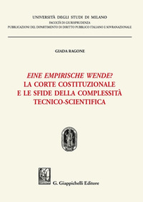 Eine empirische Wende? La Corte costituzionale e le sfide della complessità tecnico-scientifica - Librerie.coop Eine empirische Wende? La Corte costituzionale e le sfide della complessità tecnico-scientifica - Librerie.coop
