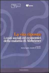 La vita riposta: i costi sociali ed economici della malattia di Alzheimer - Librerie.coop