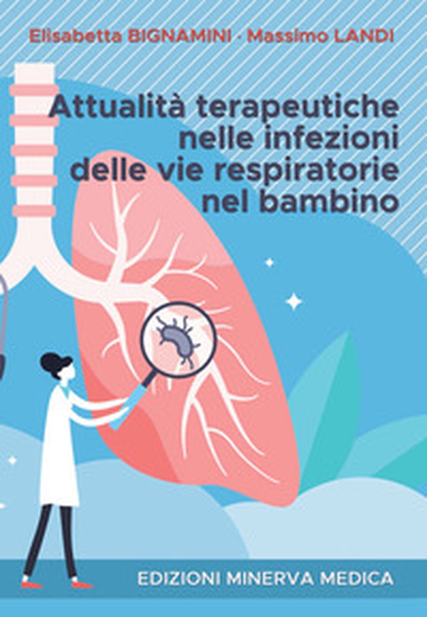 Attualità terapeutiche nelle infezioni delle vie respiratorie nel bambino - Librerie.coop Attualità terapeutiche nelle infezioni delle vie respiratorie nel bambino - Librerie.coop