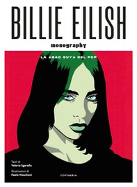 Billie Eilish. La «bad guy» del pop - Librerie.coop