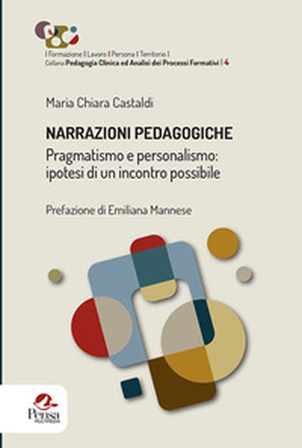 Narrazioni pedagogiche. Pragmatismo e personalismo: ipotesi di un incontro possibile - Librerie.coop Narrazioni pedagogiche. Pragmatismo e personalismo: ipotesi di un incontro possibile - Librerie.coop